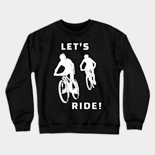 Let's Ride Crewneck Sweatshirt